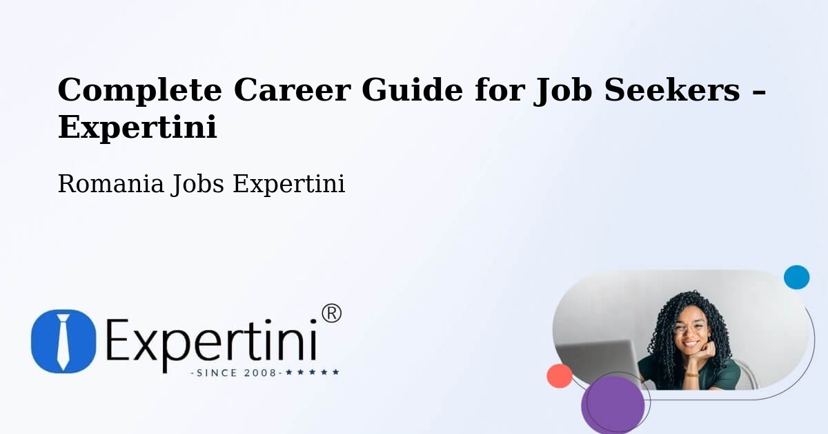 Career Guide for Job Seekers – Comuna Măicăneşti - Comuna Măicăneşti, Romania Jobs Expertini
