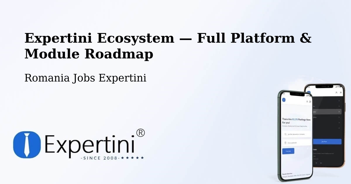 Expertini Ecosystem — Full Platform & Module Roadmap – Comuna Măicăneşti